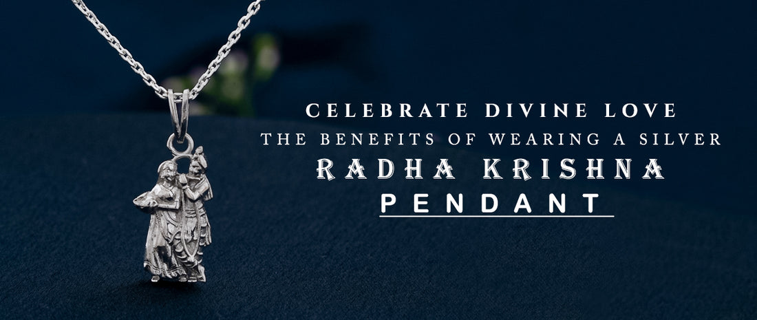 Celebrate Divine Love: The Benefits of Wearing a Silver Radha Krishna Pendant