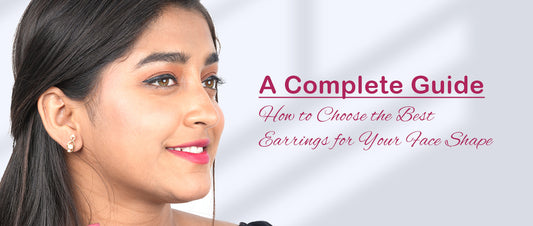 How to Choose the Best Earrings for Your Face Shape: A Complete Guide